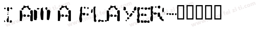 I AM A PLAYER字体转换